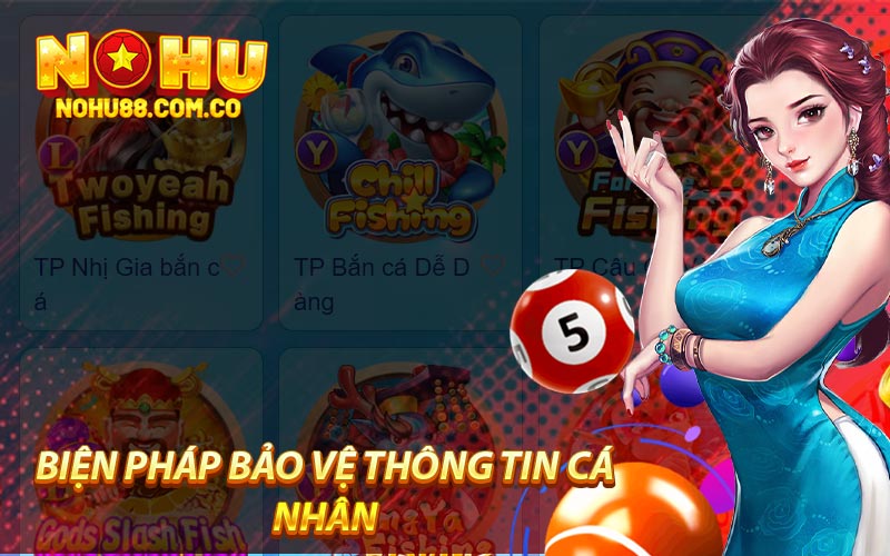 Chính Sách Bảo Mật Nohu88 - Cam Kết An Toàn Tuyệt Đối 2 Biện Pháp Bảo Vệ Thông Tin Cá Nhân