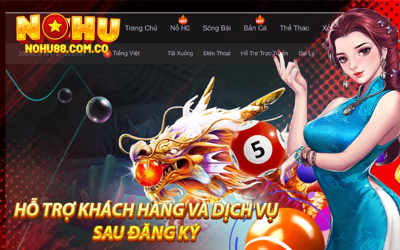 Đăng Ký Nohu88 Nhận Ngay Khuyến Mãi Hấp Dẫn 5 Hỗ Trợ Khách Hàng Và Dịch Vụ Sau Đăng Ký