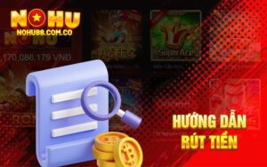 Rút Tiền Nohu88 Quy Trình Rút Tiền Nhanh Chóng An Toàn 2 Huong dan rut tien min