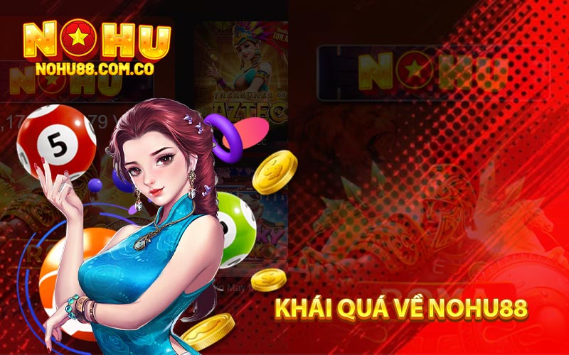 Mẹo Quay Slot - Nohu88 Bí Mật Để Giành Chiến Thắng Lớn 2 Khái Quát Về Nohu88