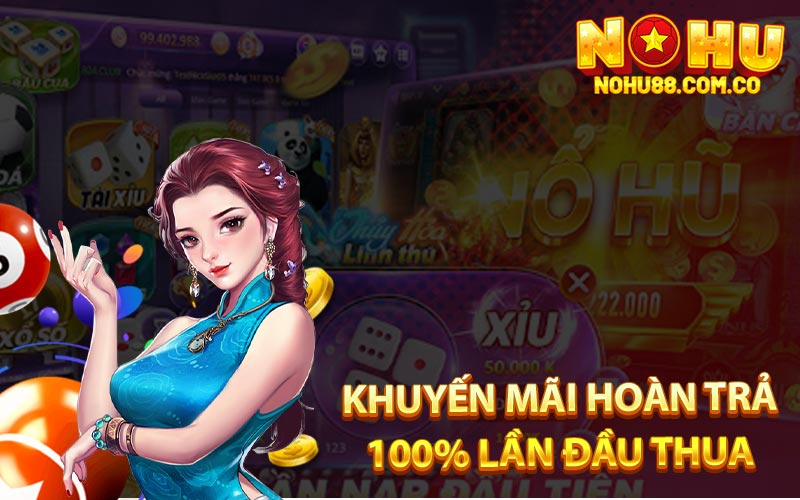 9Jili NOHU88 - Trò Chơi Kiếm Tiền Hay Nhất Năm 2024 3 Khuyến Mãi Hoàn Trả 100% Lần Đầu Thua Cược