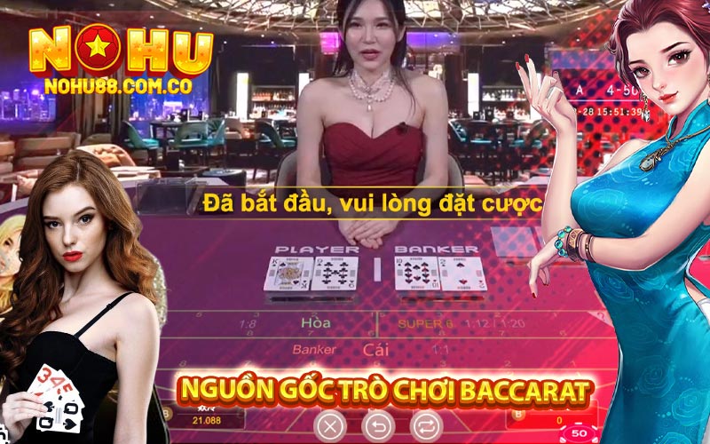 Cách Chơi Baccarat - Mẹo Chơi Bài Hiệu Quả Tại Nohu88 2 Nguồn Gốc Trò Chơi Baccarat