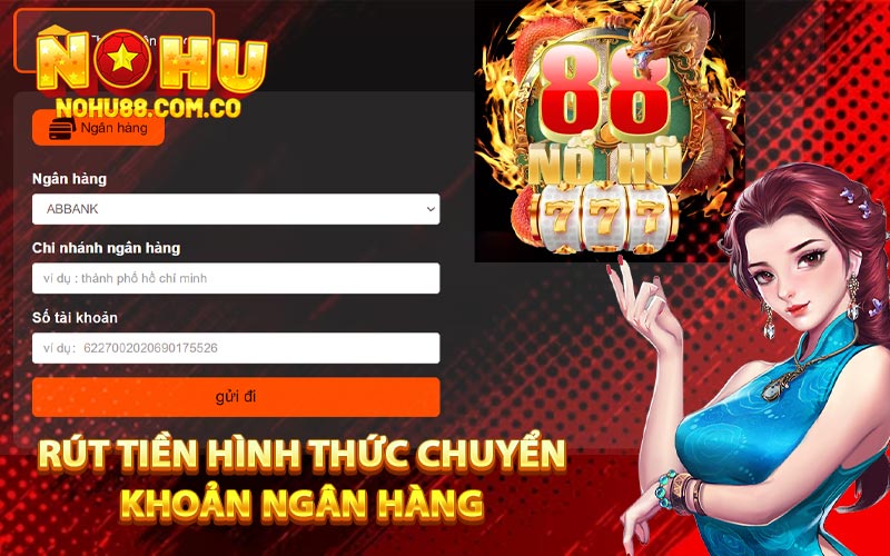 Rút Tiền Nohu88 Quy Trình Rút Tiền Nhanh Chóng An Toàn 3 Rút Tiền Hình Thức Chuyển Khoản Ngân Hàng