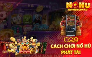 Cách Chơi Nổ Hũ Phát Tài