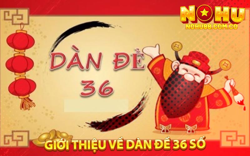 Dàn Đề 36 Số - Hướng Dẫn Chơi Hiệu Quả Ưu Nhược Điểm 2 Giới Thiệu Về Dàn Đề 36 Số