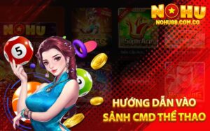 Hướng Dẫn Vào Sảnh Cmd Thể Thao