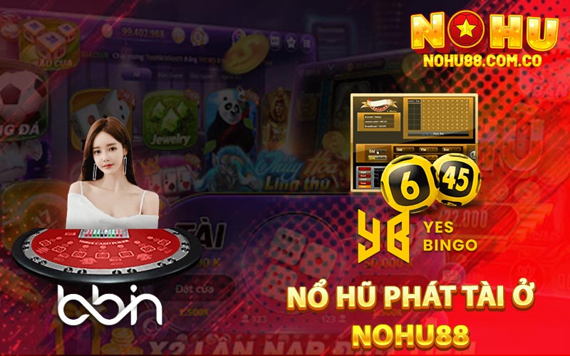 Nổ Hũ Phát Tài Game Siêu Phẩm Đổi Thưởng Hấp Dẫn 3 Nổ Hũ Phát Tài Ở Nohu88