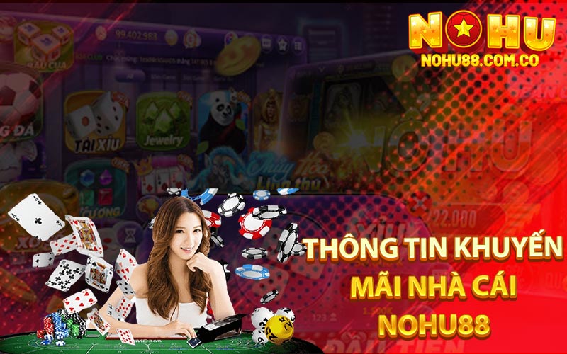 Khuyến Mãi Nhà Cái - Nohu88 Tin Tức Mới Nhất 2024 2 Thông Tin Khuyến Mãi Nhà Cái Nohu88