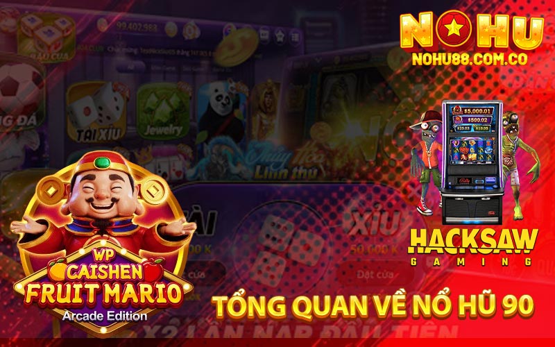 Nổ Hũ 90 Trò Chơi Đổi Thưởng Hấp Dẫn Tại Nohu88 2 Tổng Quan Về Nổ Hũ 90