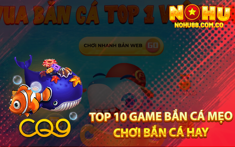 Top 10 Game Bắn Cá Đổi Thưởng -Thông Tin Bạn Cần Biết 4 Top 10 Game Bắn Cá Mẹo Chơi Bắn Cá Hay