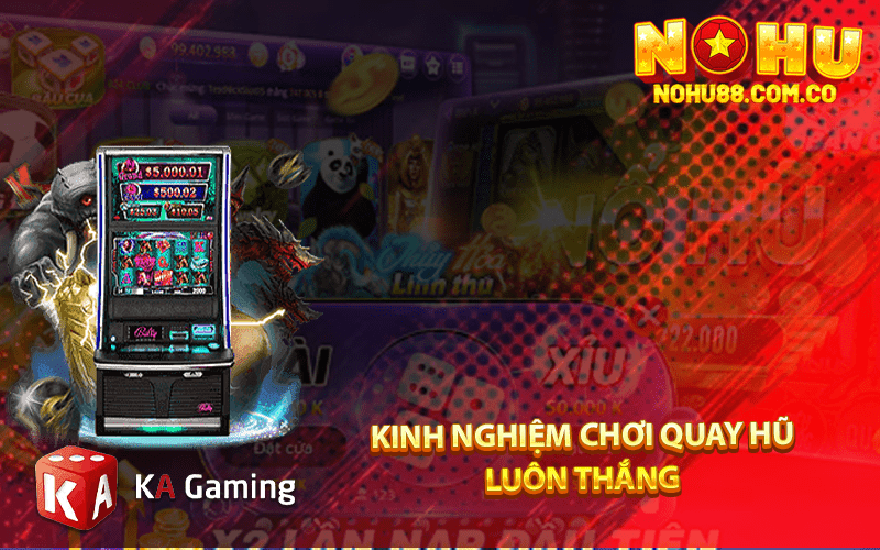Quay Hũ Tại Nohu88 Game Quay Hũ Uy Tín Đổi Thưởng 3 Kinh Nghiệm Chơi Quay Hũ Luôn Thắng