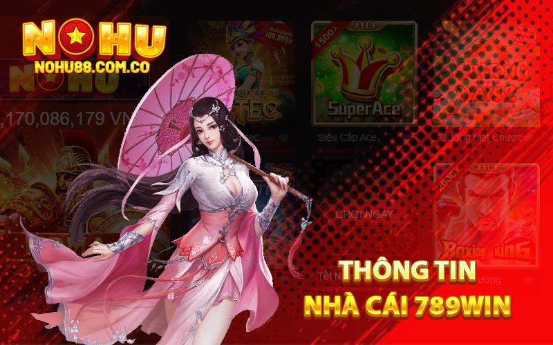 789Win - Thương Hiệu Nhà Cái Trực Tuyến Uy Tín Cao 2 Thông tin nhà cái 789Win